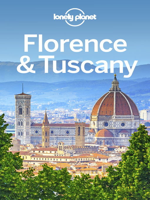 Title details for Lonely Planet Florence & Tuscany by Lonely Planet - Wait list
